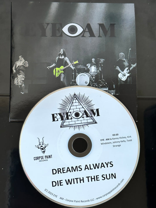 EYE AM - Dreams Always Die With The Sun CD Single
